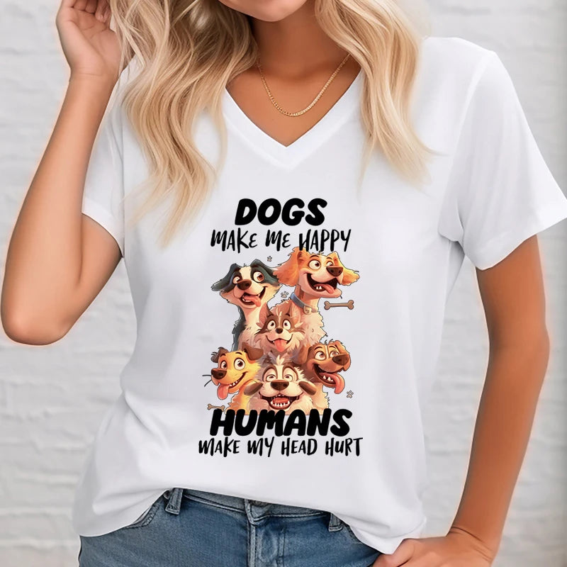 "Dogs Make Me Happy Humans Make My Head Hurt" —