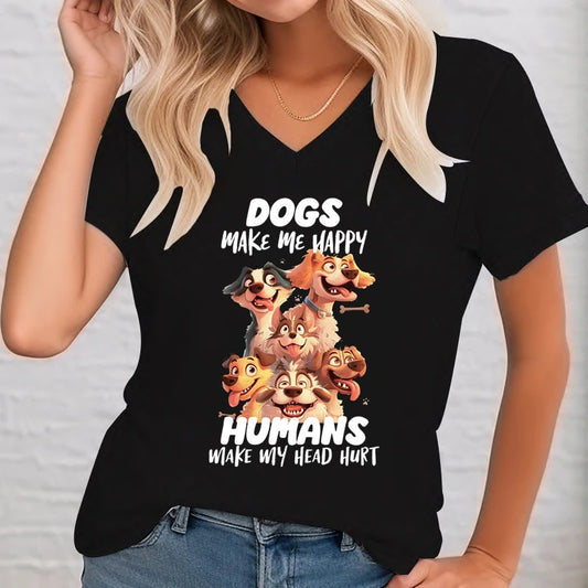 "Dogs Make Me Happy Humans Make My Head Hurt" —