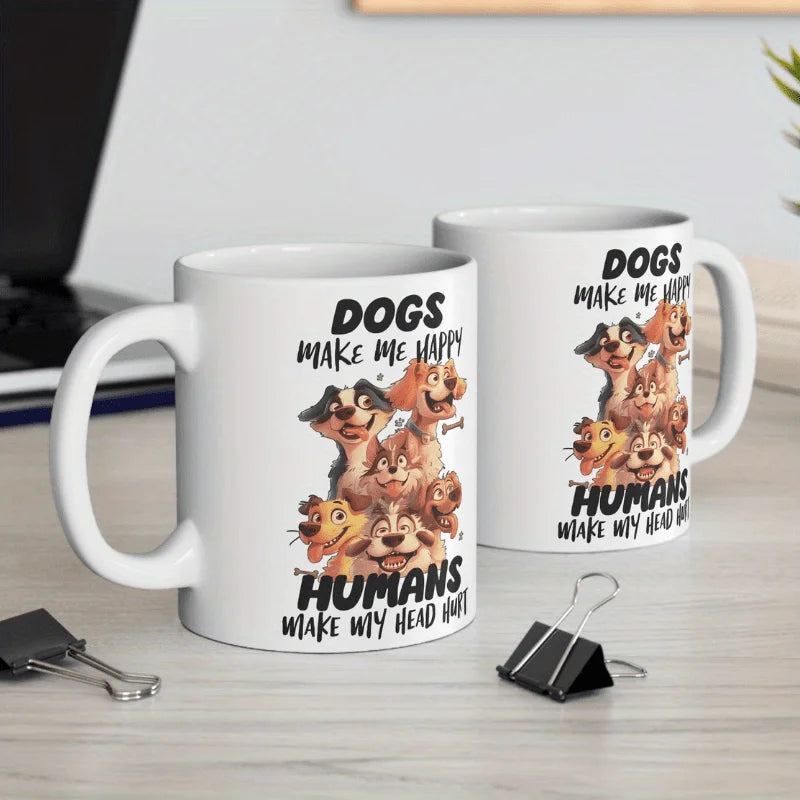 "Dogs Make Me Happy, Humans Make My Head Hurt" — Funny Dog Lover Mug 🐶☕